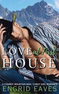 bokomslag Love at First House (Rough & Ready Country Book 8)