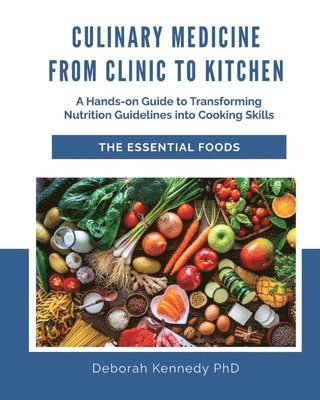 Deborah Kennedy - Culinary Medicine From Clinic to Kitchen, Häftad