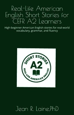 Jean Robert Laine - Real-Life American English Short Stories for CEFR A2 Learners, Häftad