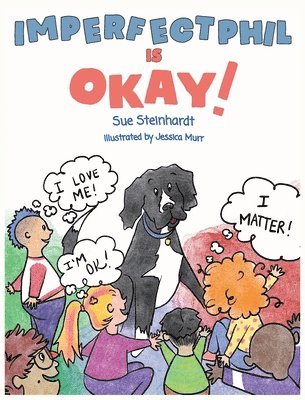 Sue Steinhardt - Imperfect Phil is OKAY!, Inbunden