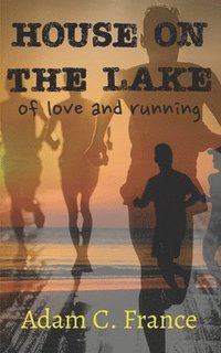 bokomslag House on the Lake: of love and running
