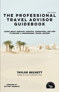 bokomslag Professional Travel Advisor Guidebook