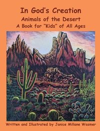 bokomslag In God's Creation Animals of the Desert A Book for Kids of All Ages