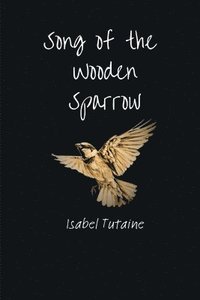 bokomslag Song of the Wooden Sparrow
