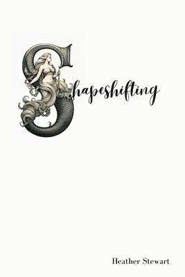 Heather Stewart - Shapeshifting, Häftad