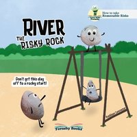 bokomslag River The Risky Rock: A story about finding the balance between wise decisions and risky choices. From the Fernsby Books, Reasonable Risk Se