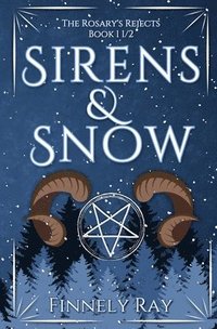 bokomslag Sirens & Snow: The Rosary's Rejects: Book 1 1/2