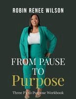 Robin R Wilson - From Pause to Purpose, Häftad