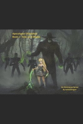 Apocalypse Unleashed - Book 1 - And, So, It Begins