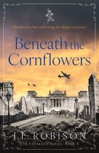 bokomslag Beneath the Cornflowers