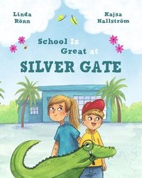 bokomslag School Is Great at Silver Gate