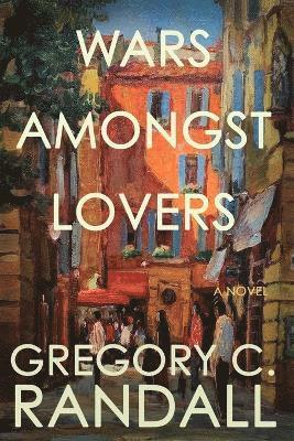 Gregory C Randall, Gregory C. Randall - Wars Amongst Lovers, Häftad