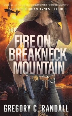 Gregory C. Randall - Fire on Breakneck Mountain: Deputy Jordan Tynes Four, Häftad