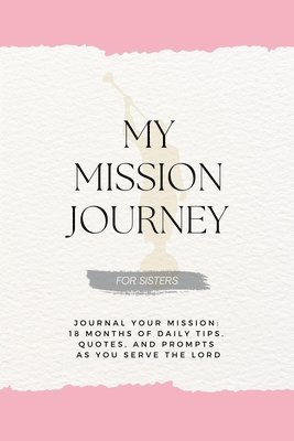 My Mission Journey For Sisters 1