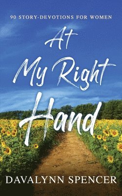 bokomslag At My Right Hand - 90 Story-Devotions for Women