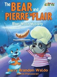 bokomslag The BEAR and PIERRE le FLAIR: Blue's Moon Mystery