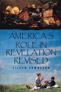 bokomslag America's Role in Revelation Revised