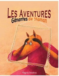 bokomslag Les Aventures gênantes de Maman