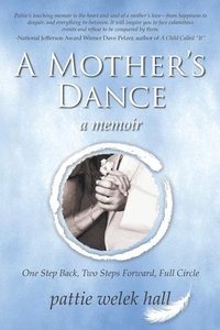 bokomslag A Mother's Dance: One Step Back, Two Steps Forward, Full Circle