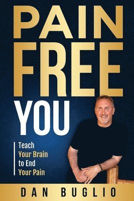 Dan Buglio - Pain Free You, Häftad