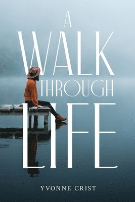 A Walk Through Life 1