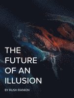 The Future of an Illusion 1