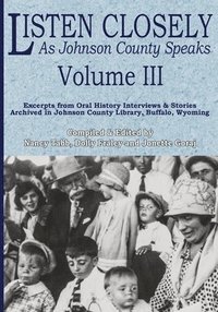 bokomslag Listen Closely as Johnson County Speaks - Vol. 3