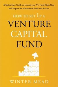 bokomslag How To Set Up A Venture Capital Fund