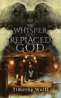 bokomslag The Whisper that Replaced God