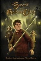 Jane Alvey Harris, Ruston Jones, Jacob Harris - Sword of the Golden City, Häftad