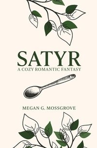 bokomslag Satyr: A Cozy Romantic Fantasy