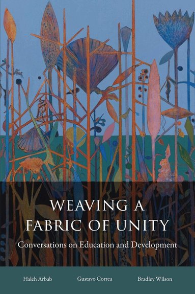Haleh Arbab, Gustavo Correa, Bradley Wilson - Weaving a Fabric of Unity, Häftad