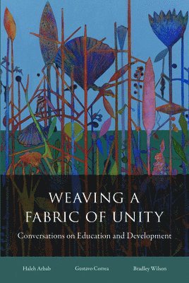 bokomslag Weaving a Fabric of Unity: Conversations on Education and Development