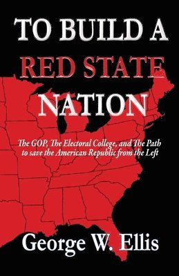 To Build A Red State Nation 1