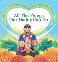 bokomslag All The Things Our Daddy Can Do