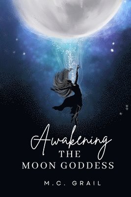 bokomslag Awakening The Moon Goddess