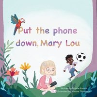 bokomslag Put the phone down, Mary Lou