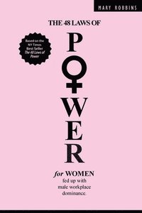 bokomslag 48 Laws of Power for Women Fed up with Male Workplace Dominance