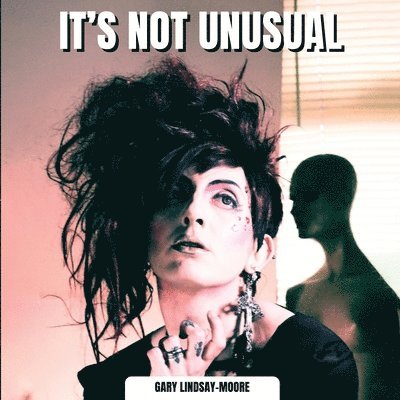 Gary Lindsay-Moore - It's Not Unusual, Häftad
