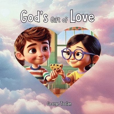 God's Gift of Love: Liam Learns to Love 1