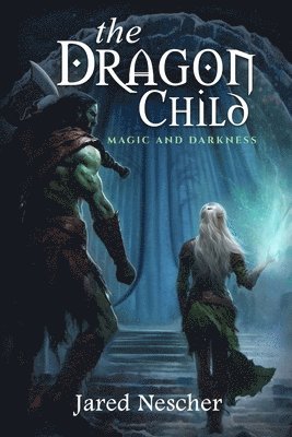 bokomslag The Dragon Child: Magic and Darkness