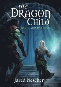 bokomslag The Dragon Child: Magic and Darkness