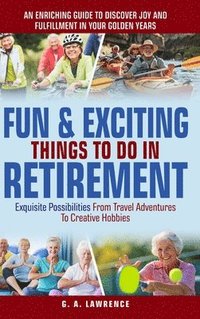 bokomslag Fun & Exciting Things to Do in Retirement