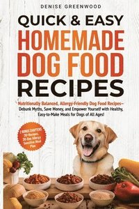 bokomslag Quick & Easy Homemade Dog Food Recipes