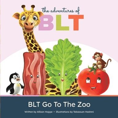 bokomslag The Adventures of BLT: Go To The Zoo