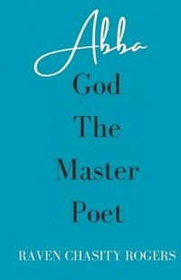 bokomslag Abba God, The Master Poet