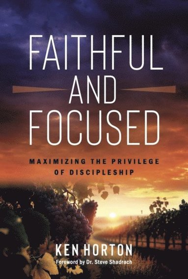 Ken Horton - Faithful and Focused, Häftad