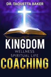 bokomslag Kingdom Wellness Life Coaching