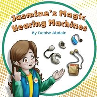 bokomslag Jasmine's Magic Hearing Machines
