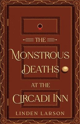 bokomslag The Monstrous Deaths at the Circadi Inn